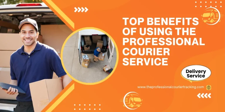 Top Benefits of Using The Professional Courier Services