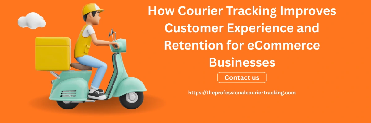 Courier Tracking Improves Customer